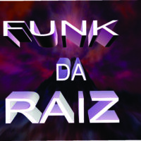 Funk da Raiz vol 1